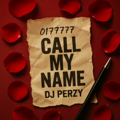 🔥 DJ PERZY - CALL MY NAME (Sexy Afrobeats × Romantic Mystery)) 🌹✨📞