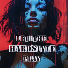 LET THE HARDSTYLE PLAY (HardMeer Mashup)