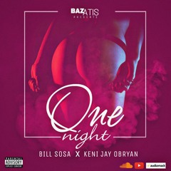 Bill Sosa ~ One Night Ft. Kenijay Obryan [Prod. beatzbydb]