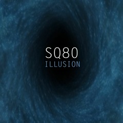 SQ80 Illusion (radio edit) on ALL music platforms