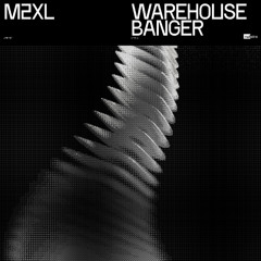 M2XL - Warehouse Banger