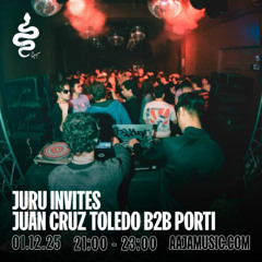Juru Invites: Juan Cruz Toledo B2B Porti - Aaja channel 1 - 01 12 25