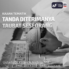 Tanda Diterimanya Taubat Seseorang - Ustadz Dr. Firanda Andirja M.A