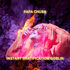 INSTANT GRATIFICATION GOBLIN