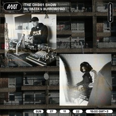 The Oh961 Show w/ Dazza & Burrows140 | Root Radio 27/11/2022