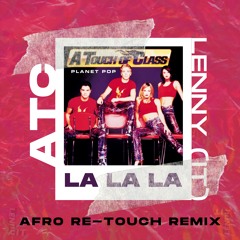 ATC - La La La [LENny(IT) Afro Re-Touch Remix]