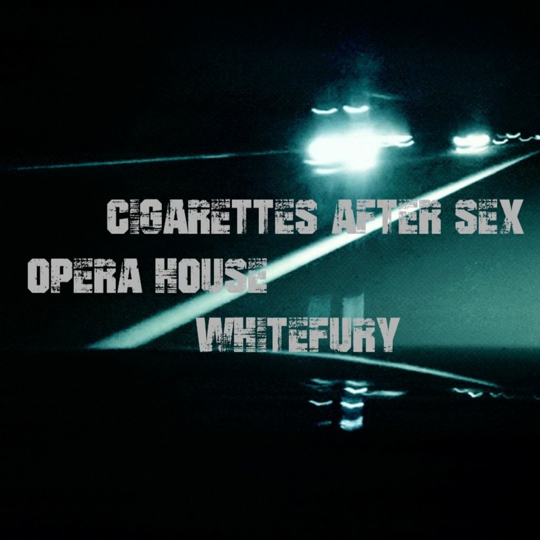 cigarettes after sex opera house Stream Opera House - Cigarettes After Sex (WhiteFury HardStyle Bootleg)  [192 BPM Mix] by WhiteFury
