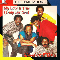 The Temptations - My Love Is True (Truly For You) (David Kust Remix)