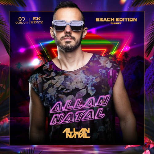 Allan Natal - G Circuit SongKran 2022 - Phuket Edition Podcast (Thailand)