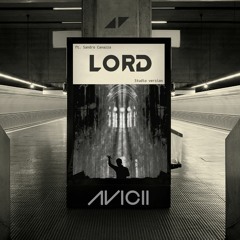 Avicii ft. Sandro Cavazza - Lord (Version studio)