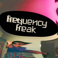 frequency freak