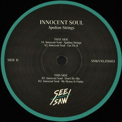 PREMIERE: Innocent Soul - My House Is Funky [See-Saw]