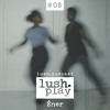 lush.play PODCAST #08 ENER DJ mix artwork - Electronic music tracklist cover image