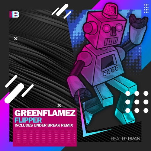 GreenFlamez - Flipper (Under Break Remix)