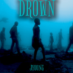 jyoung - DROWN (prod. glossalia)