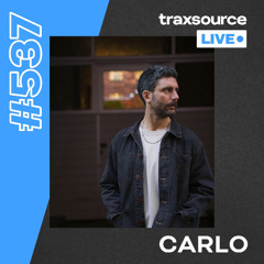 Traxsource LIVE! #537 Carlo