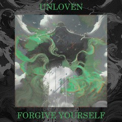 Unloven - Forgive Yourself