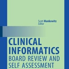 READ THE #Epub Clinical Informatics Board Review and Self Assessment by Scott Mankowitz