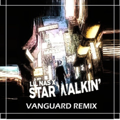 Lil Nas X - Star Walkin (VANGUARD REMIX)