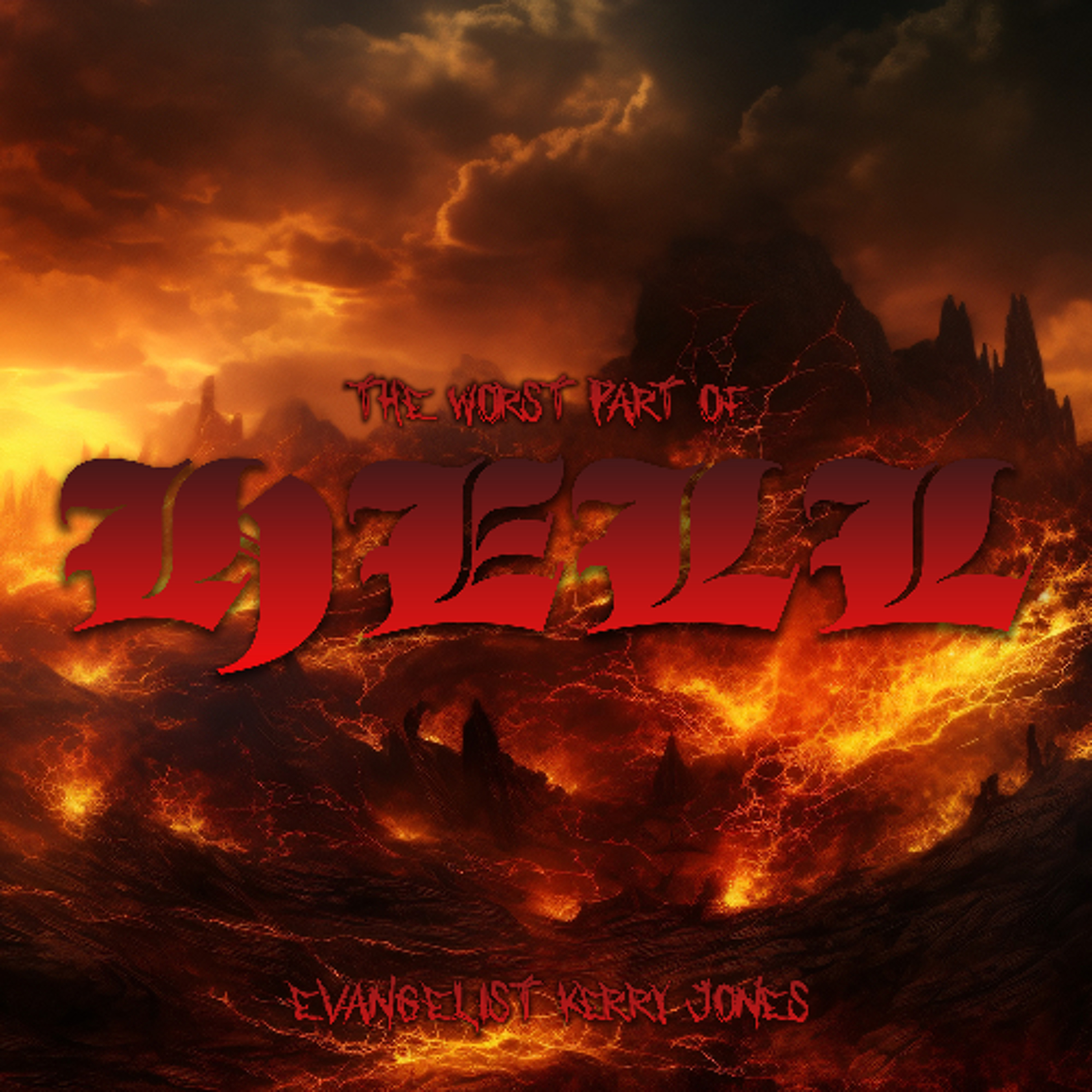 6.7.26 | "The Worst Part Of Hell" | Evangelist Kerry Jones episode artwork