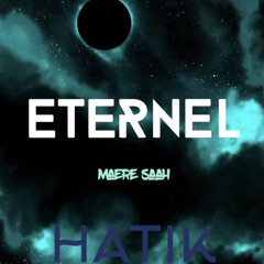 ETERNEL - HATIK  (Maere Saah)