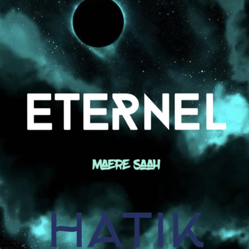 ETERNEL - HATIK  (Maere Saah)