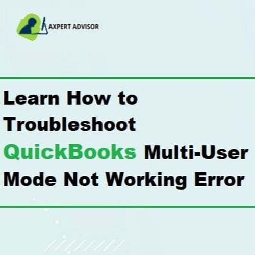 Stream episode quickbooks can t switch to multi user mode how to