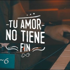 Tu Amor No Tiene Fin