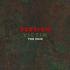 Session Victim - The Pain  - Snippet