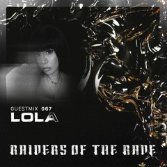 RAIDER OF THE RAVE [067] - LOLA
