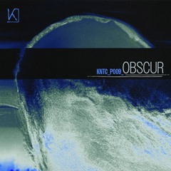 Kinetic Podcast 009 - Obscur