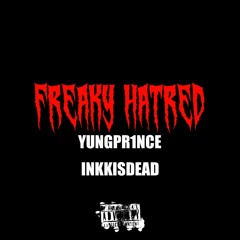 FREAKY HATRED feat. INKKISDEAD [556GROT]