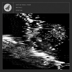 ANTI & theo_ther - We Fall