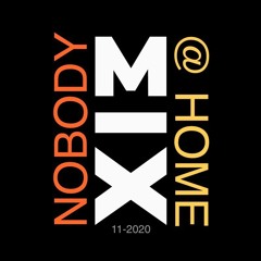 NOBODY MIX @ HOME 11 - 2020