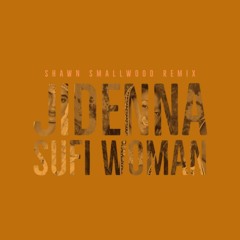 Sufi Woman (Shawn Smallwood Remix)