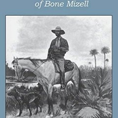 [Free] PDF 📕 Florida Cow Hunter: The Life and Times of Bone Mizell by  Jim Bob Tinsl