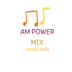 AM Power Mix March 16th