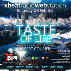 The Taste of Life // Robert Courier_Feb 2025 Xbeat Radio Station