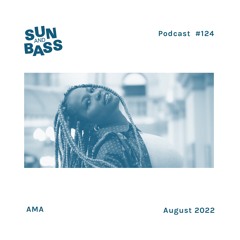 SUNANDBASS Podcast #124 - Ama