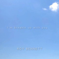 I'm Breakin Up With You
