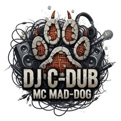DJ C-DUB + MC MAD-DOG