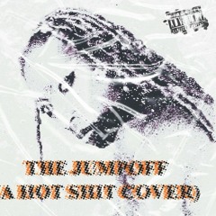 THE JUMPOFF (A HOT SHIT COVER)