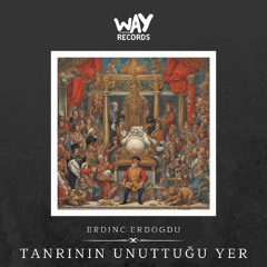 Erdinc Erdogdu - Tanrının Unuttuğu Yer