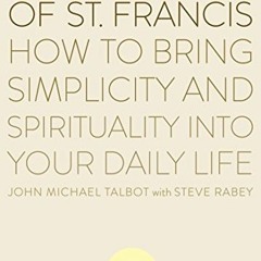[Read] [EPUB KINDLE PDF EBOOK] The Lessons of Saint Francis: How to Bring Simplicity