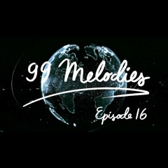 99 Melodies - Episode 16