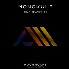 Monokult - Time Traveller // Moonrocks Schallplatten !