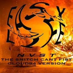 NVST - The Snitch Cant Fist (Cloud94 Version)