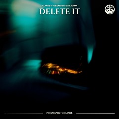 Almost Weekend - Delete It (feat. EMM)