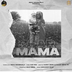 Dear Mama - Sidhu Moose wala | THE KIDD
