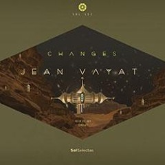 PREMIERE: Jean Vayat - Changes (Feat. Mohsen Neshom) [ Sol Selectas ]